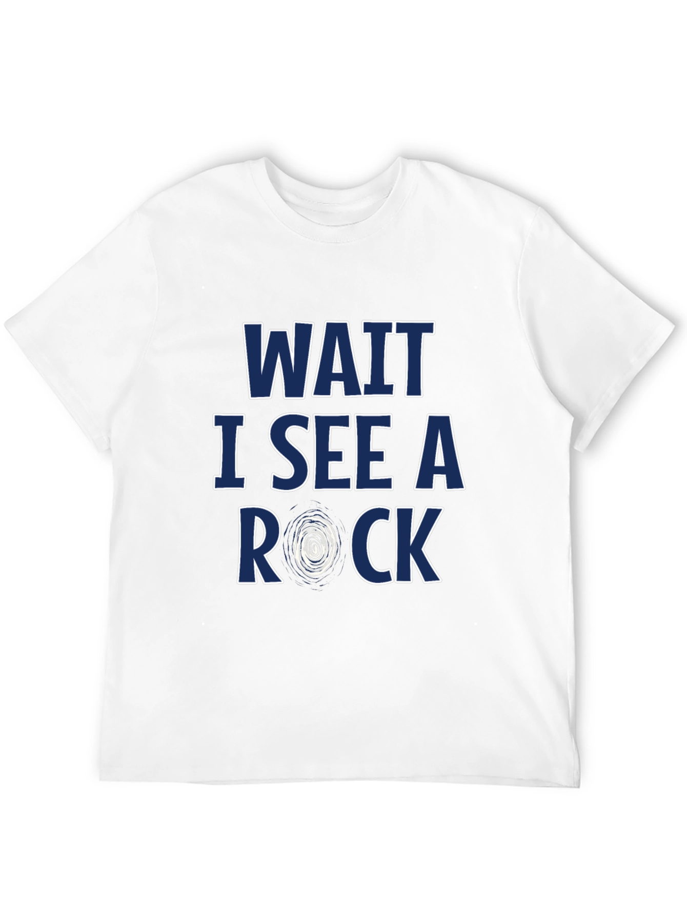 Wait I See a Rock T-Shirt