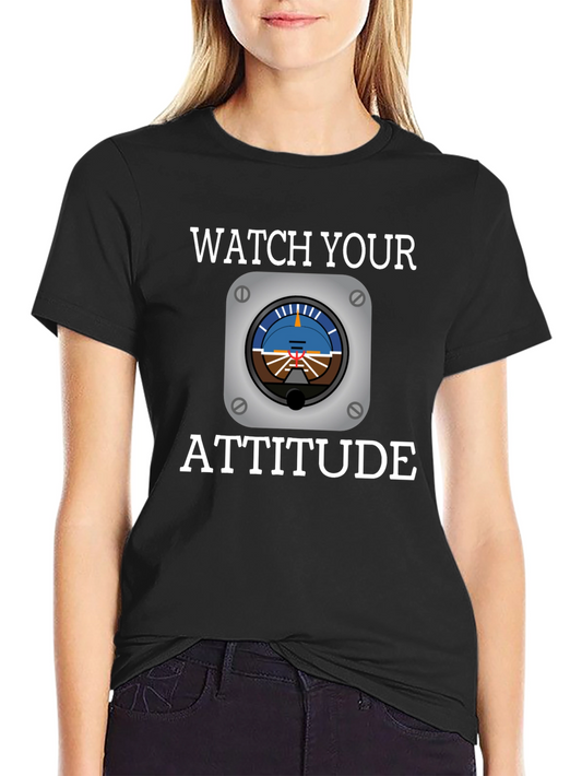 Watch Your Attitude Pilot T-Shirt