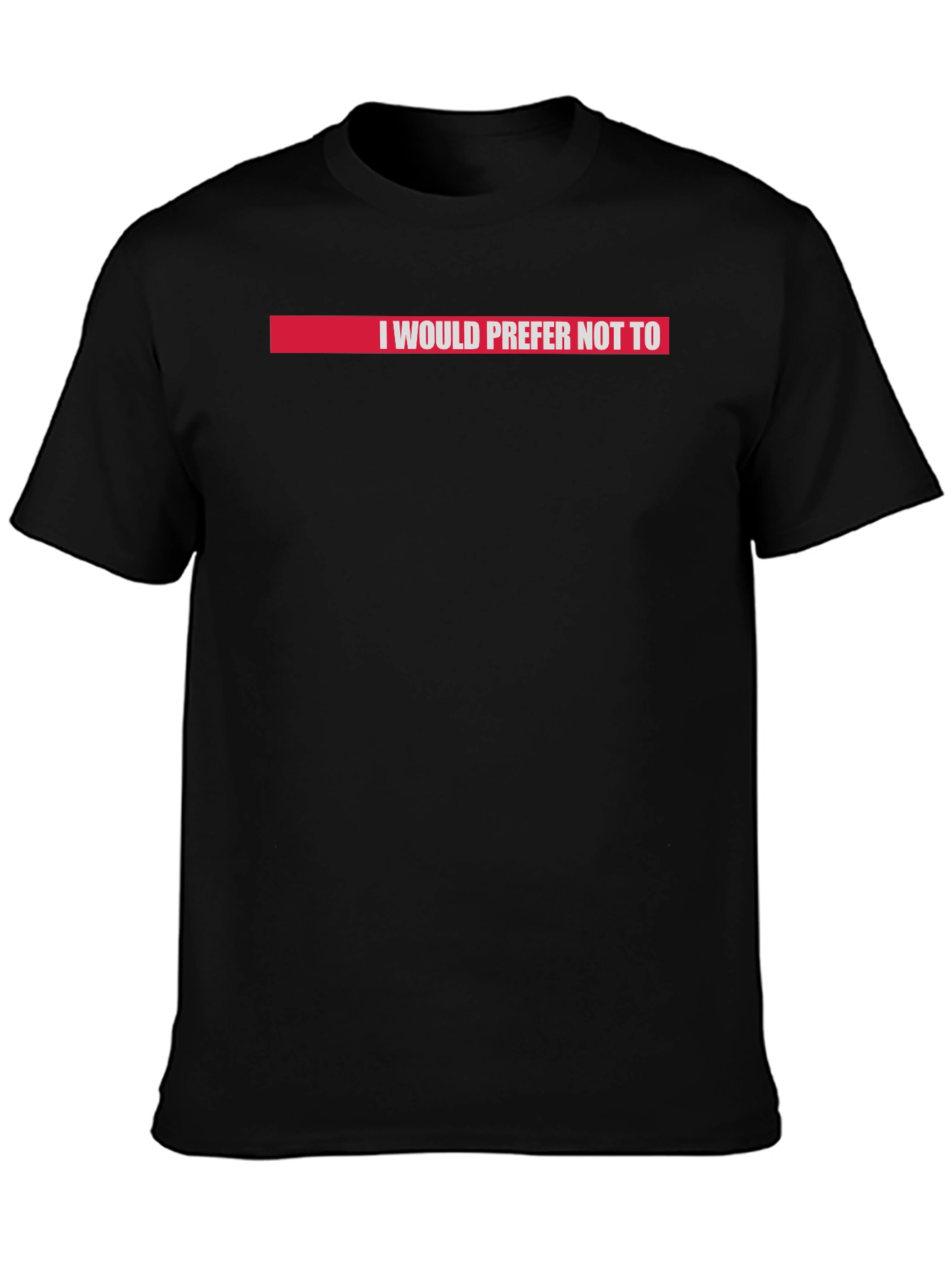 I Would Prefer Not To T-Shirt Red Accent