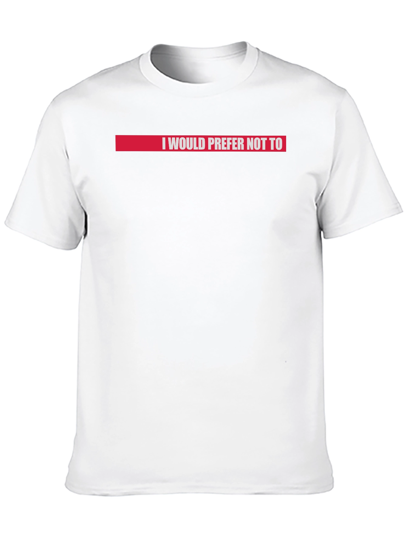 I Would Prefer Not To T-Shirt Red Accent