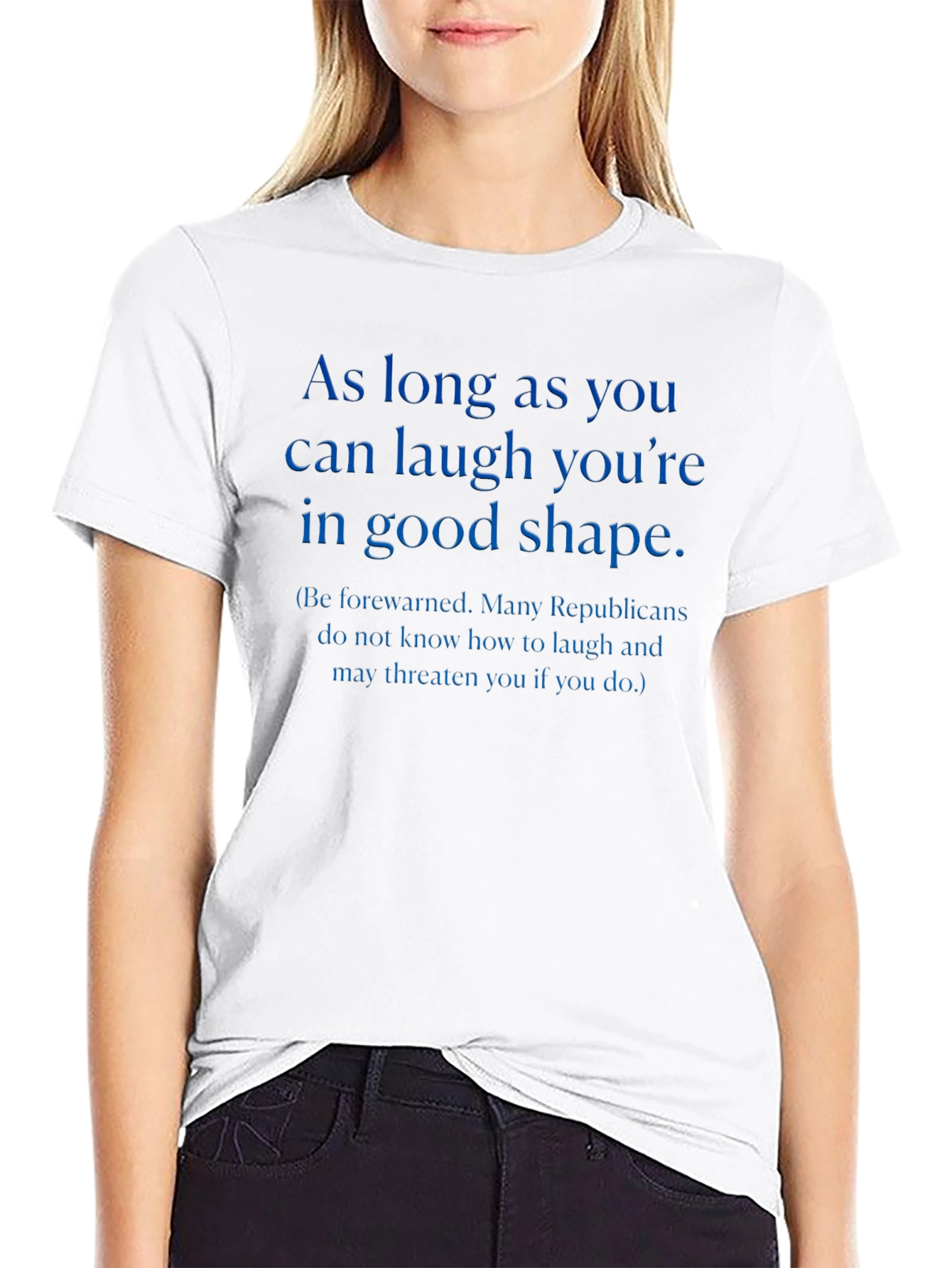Laugh Youre in Good Shape T-Shirt