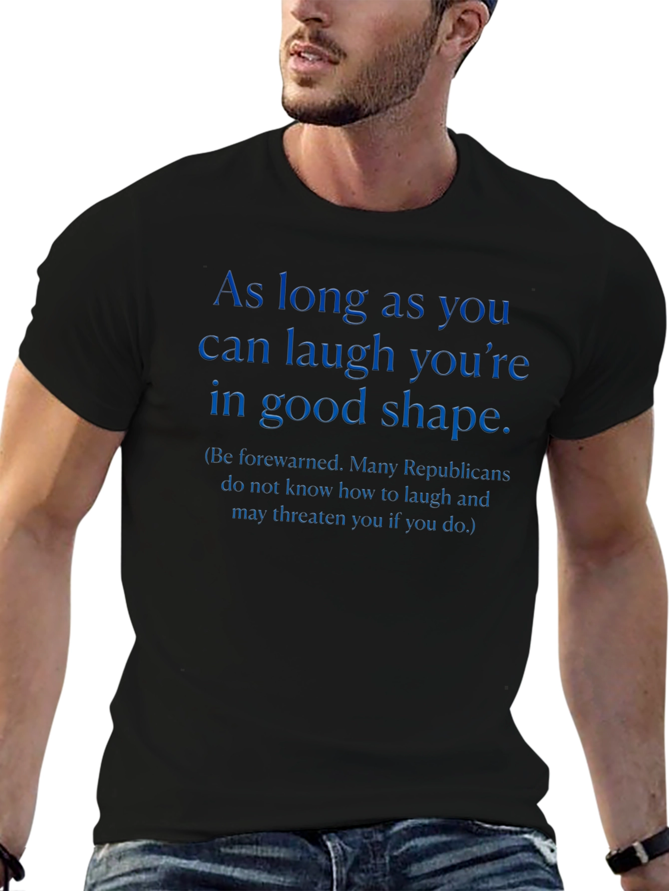 Laugh Youre in Good Shape T-Shirt