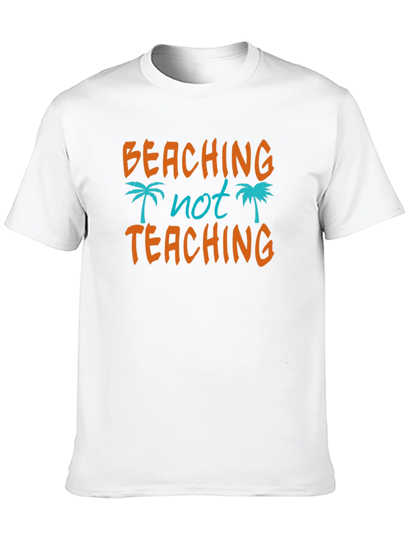 Beaching Not Teaching Graphic T-Shirt