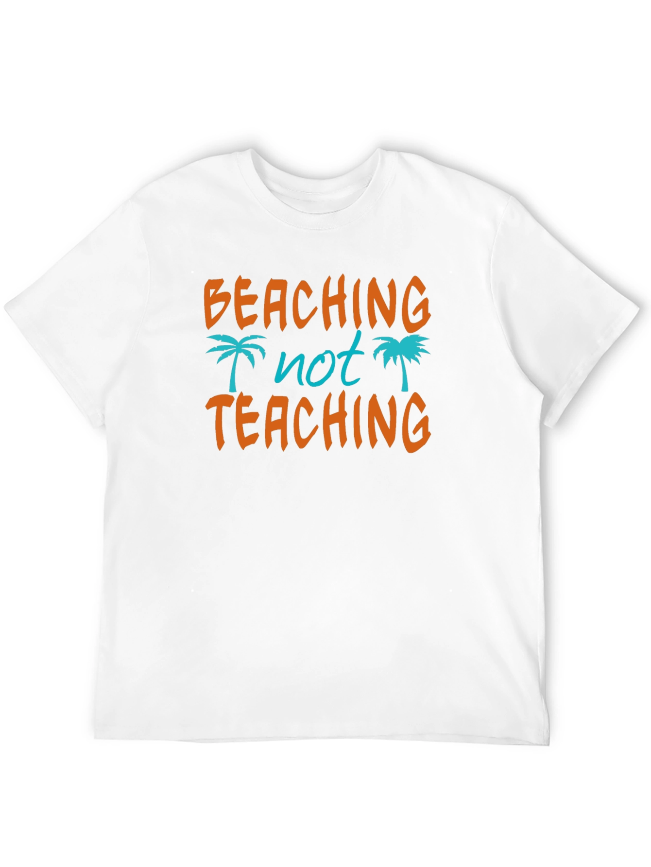 Beaching Not Teaching Graphic T-Shirt