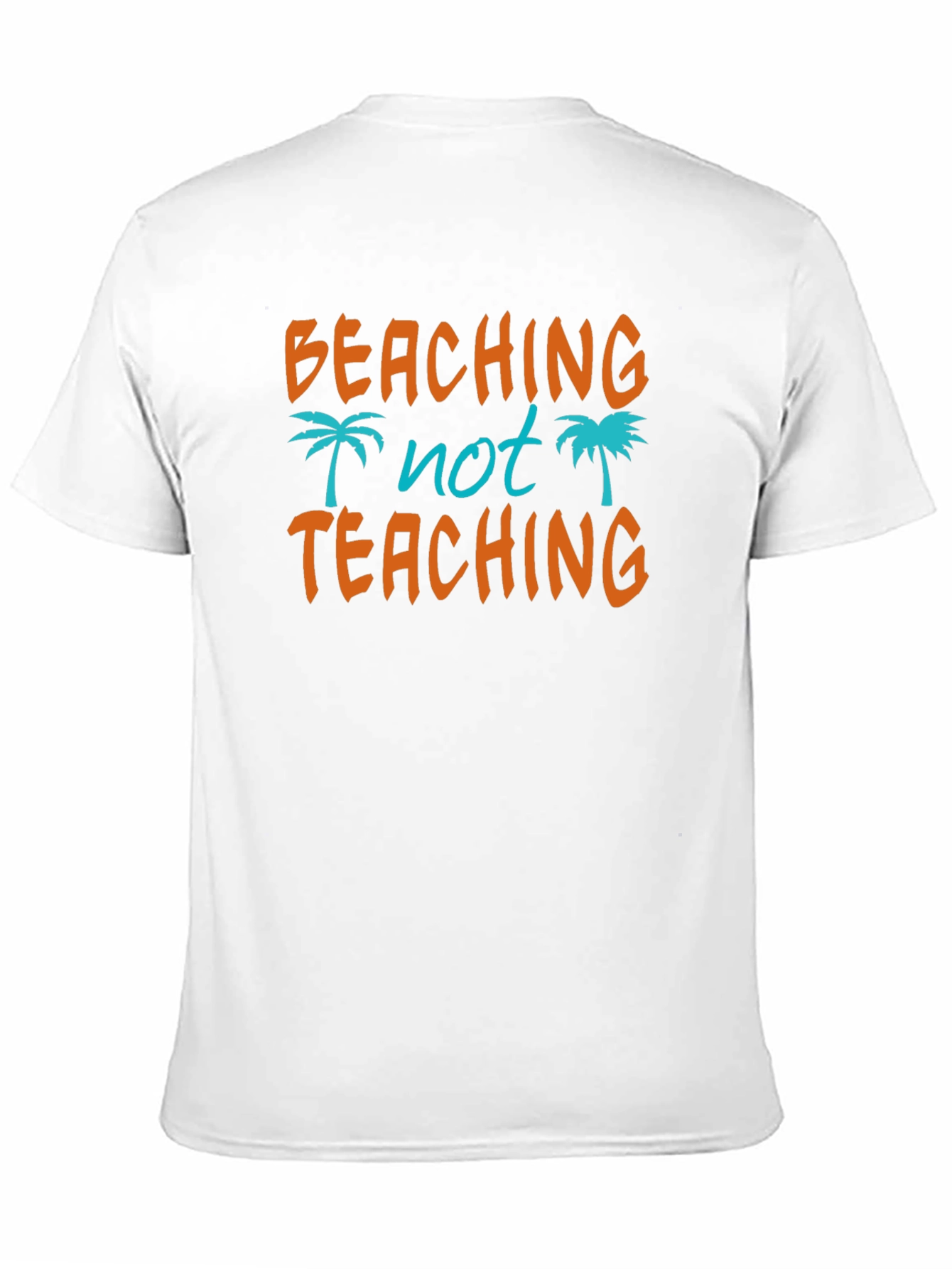 Beaching Not Teaching Graphic T-Shirt