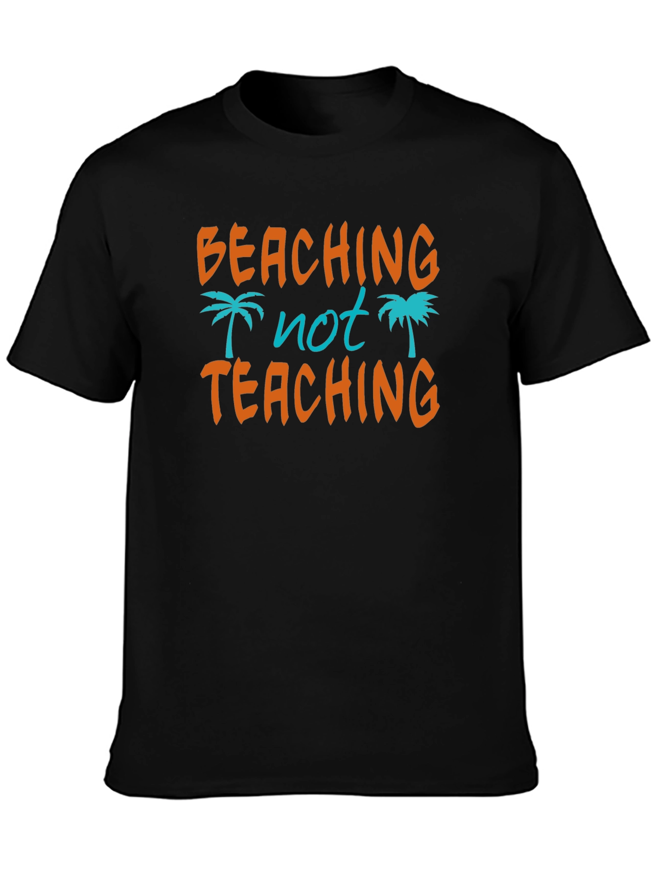 Beaching Not Teaching Graphic T-Shirt