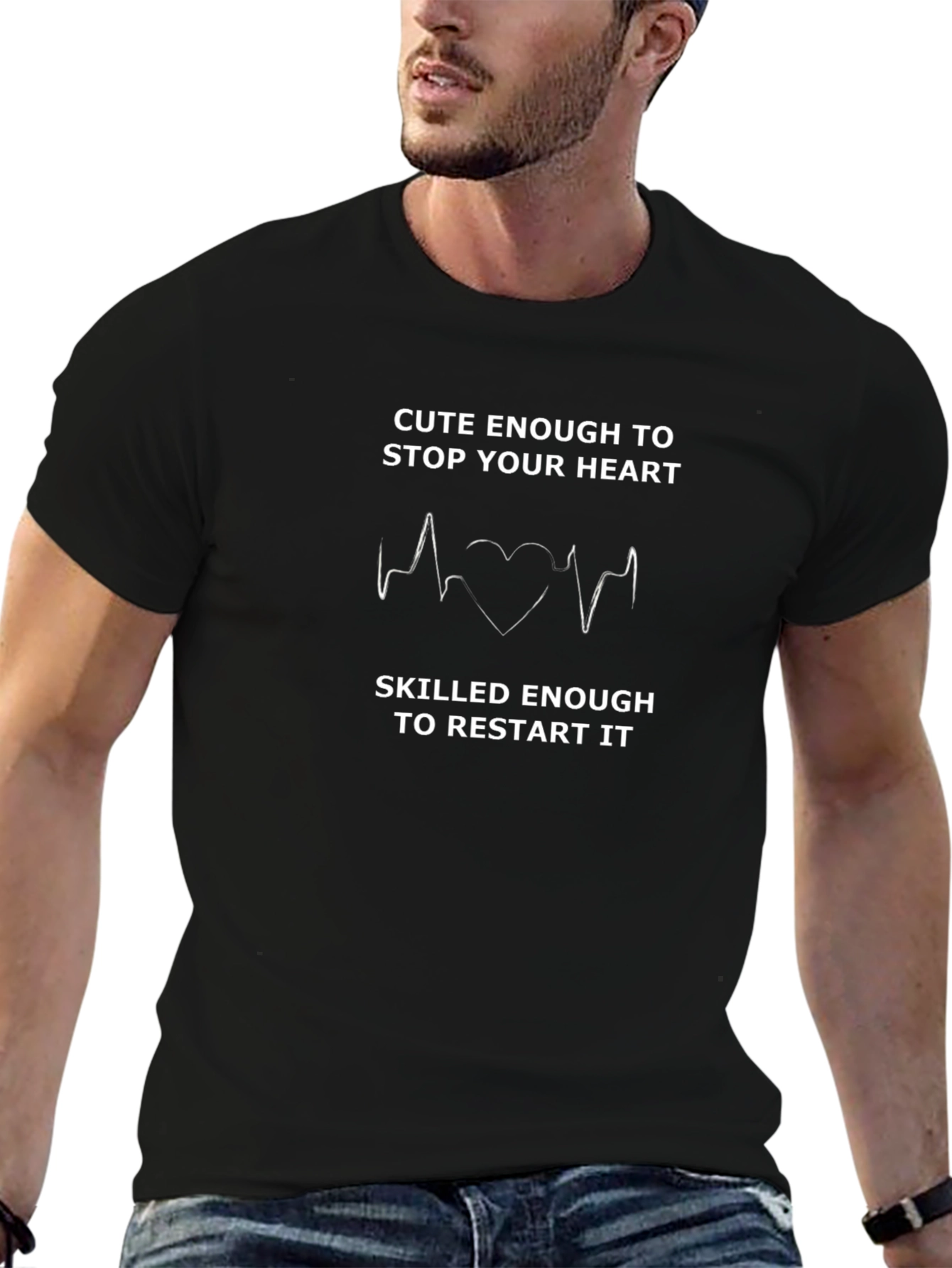 Cute Enough to Stop Your Heart T-Shirt