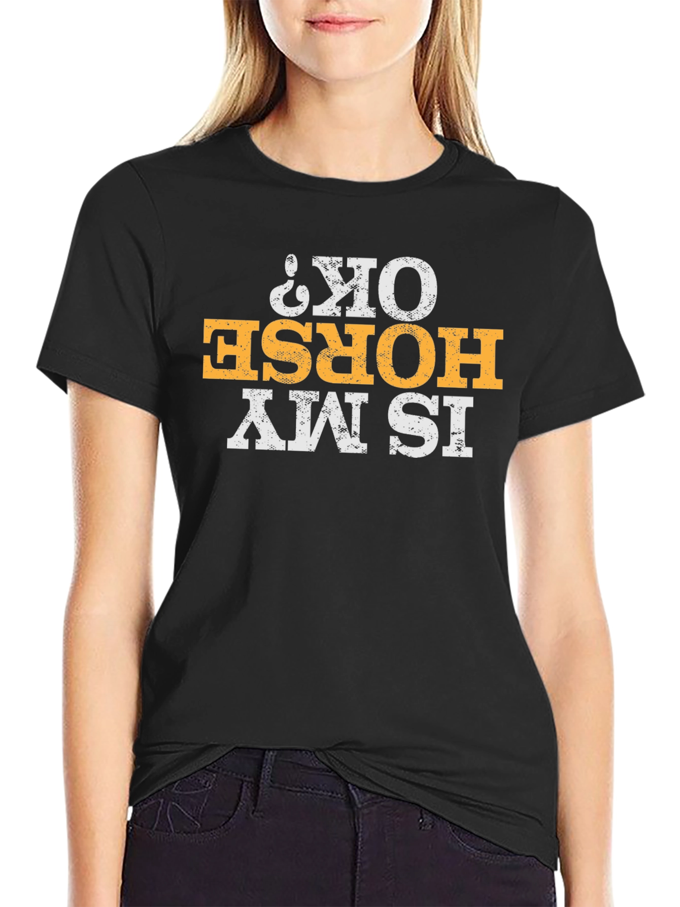 Is My Horse OK? Graphic Tee