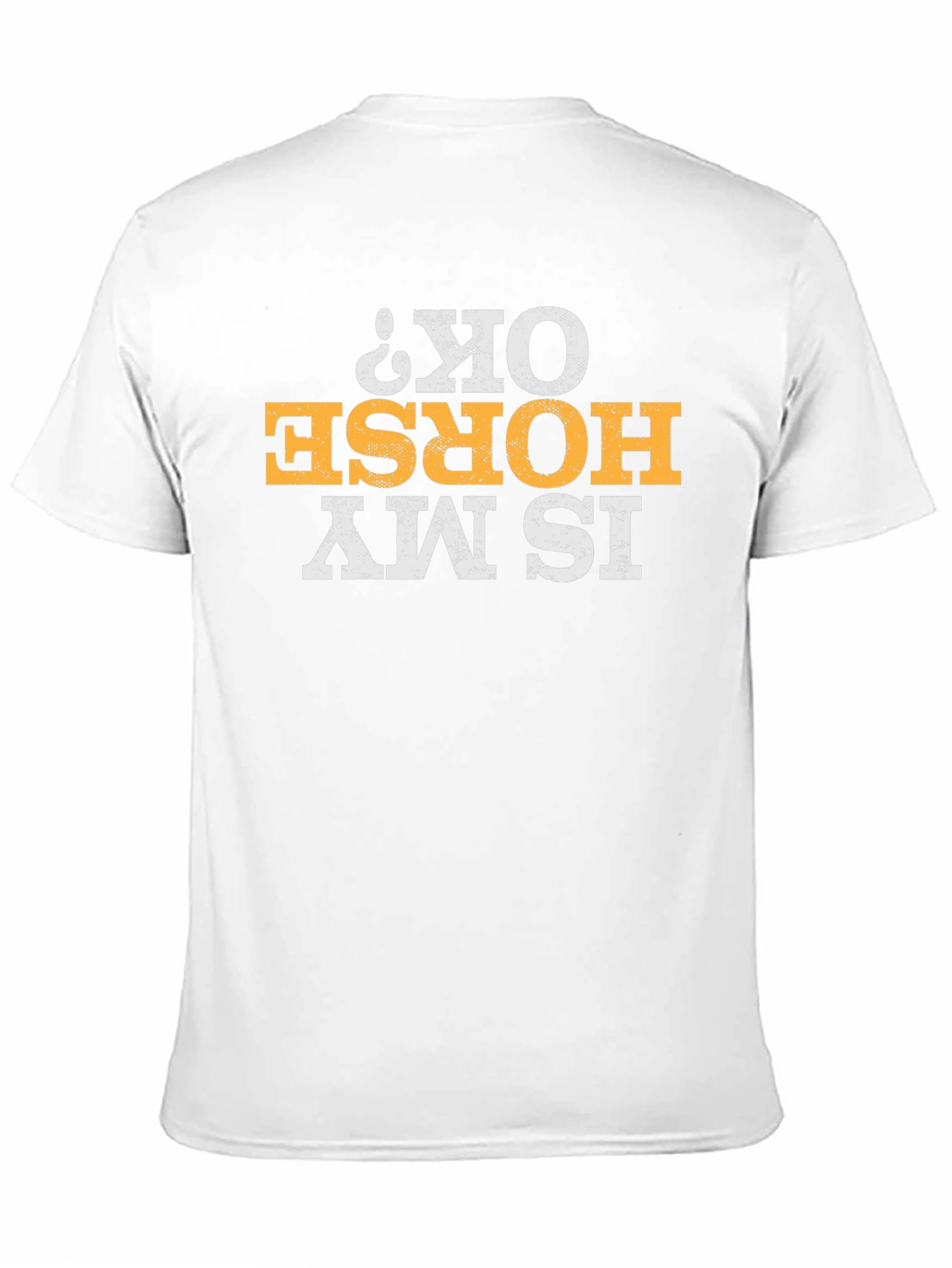 Is My Horse OK? Graphic Tee