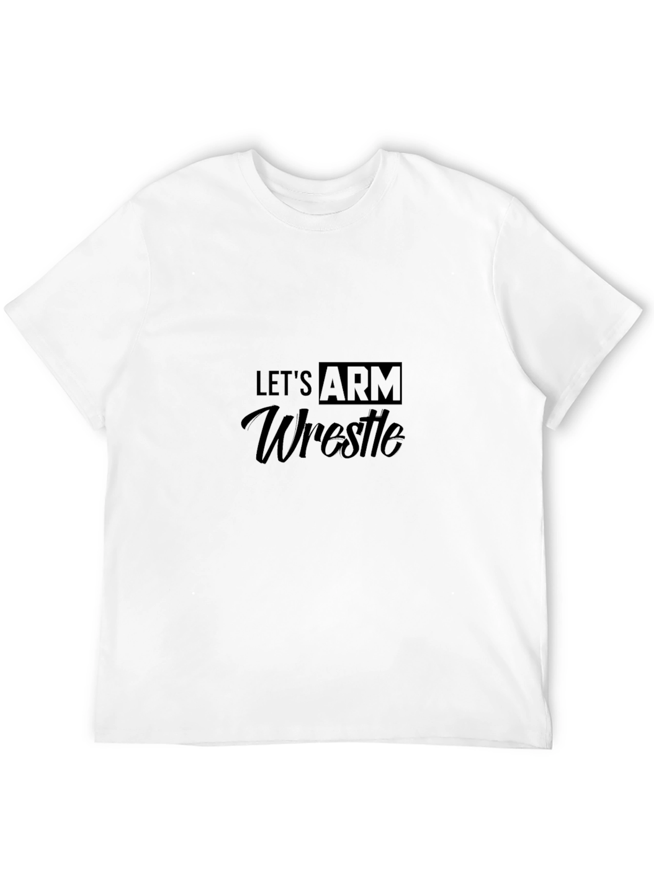 Lets Arm Wrestle Black T-Shirt