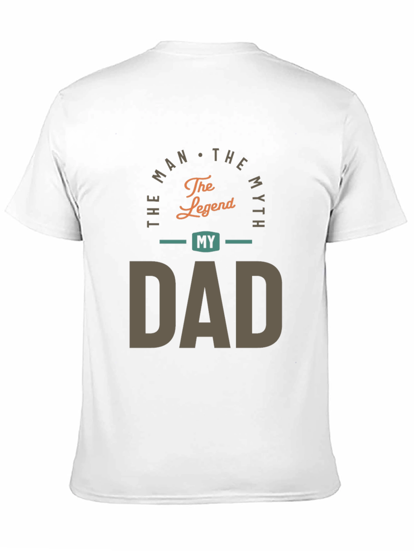 The Man The Myth My Dad Graphic Tee