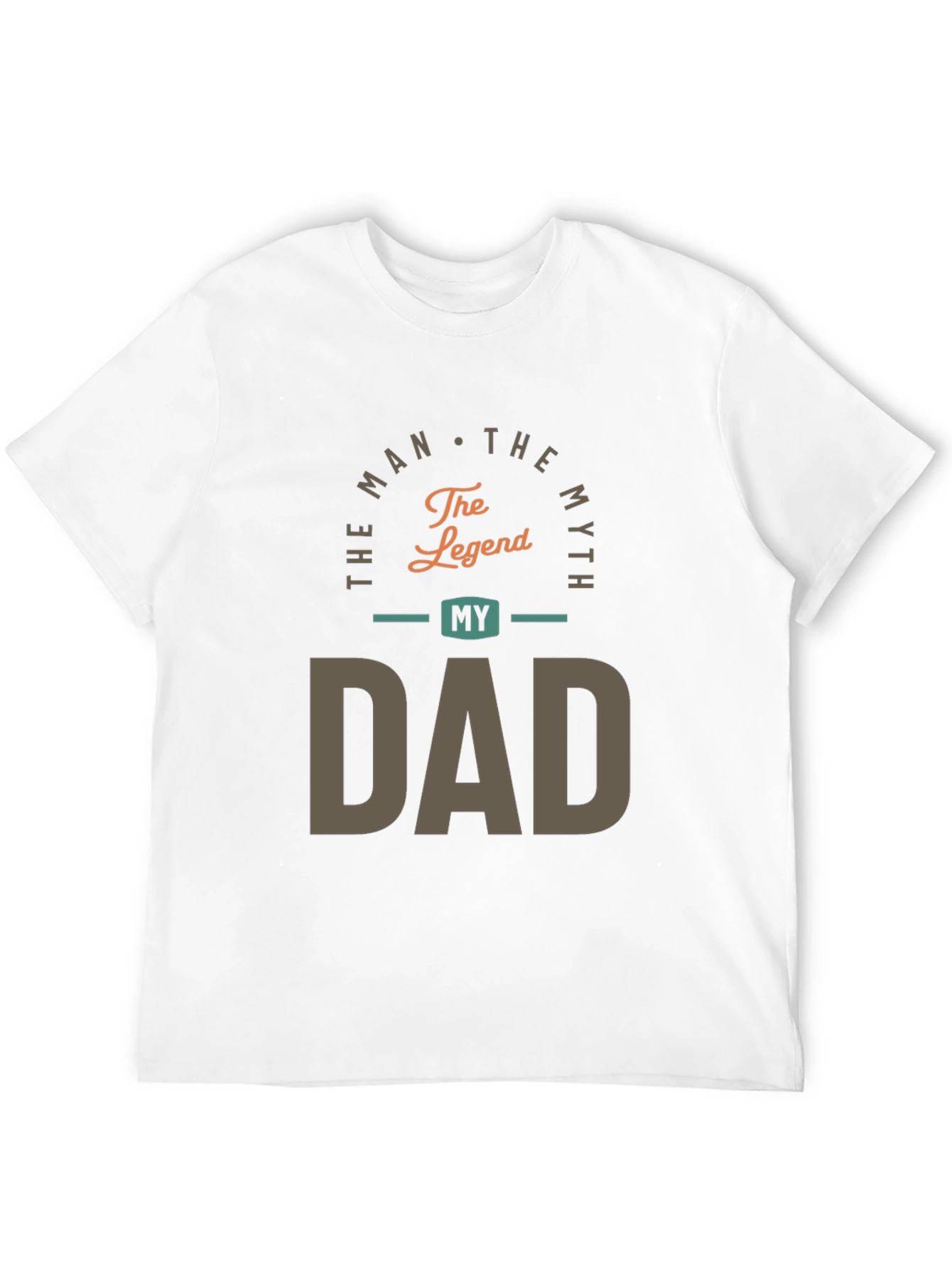 The Man The Myth My Dad Graphic Tee