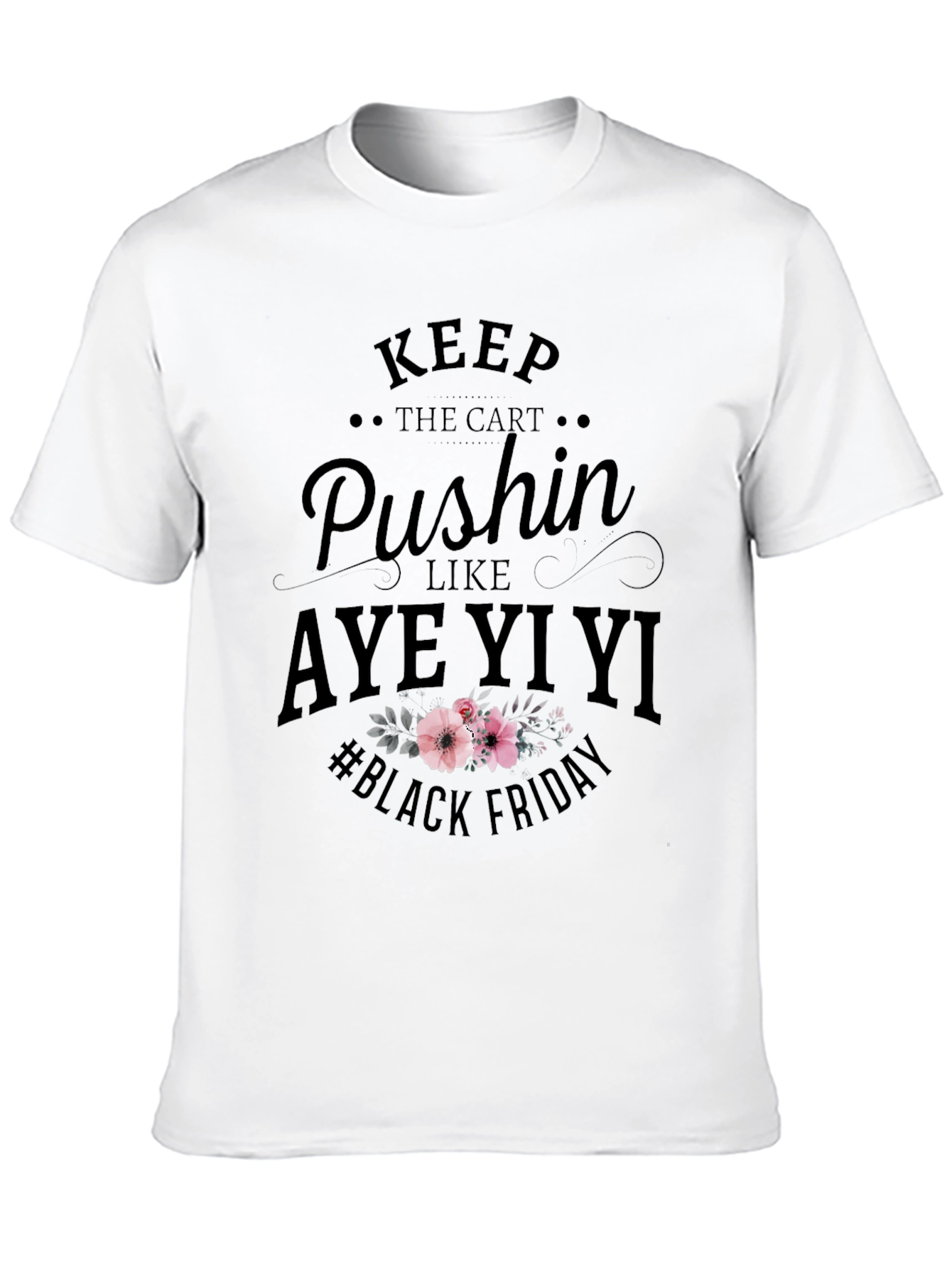 Keep Pushin Black Friday Tee