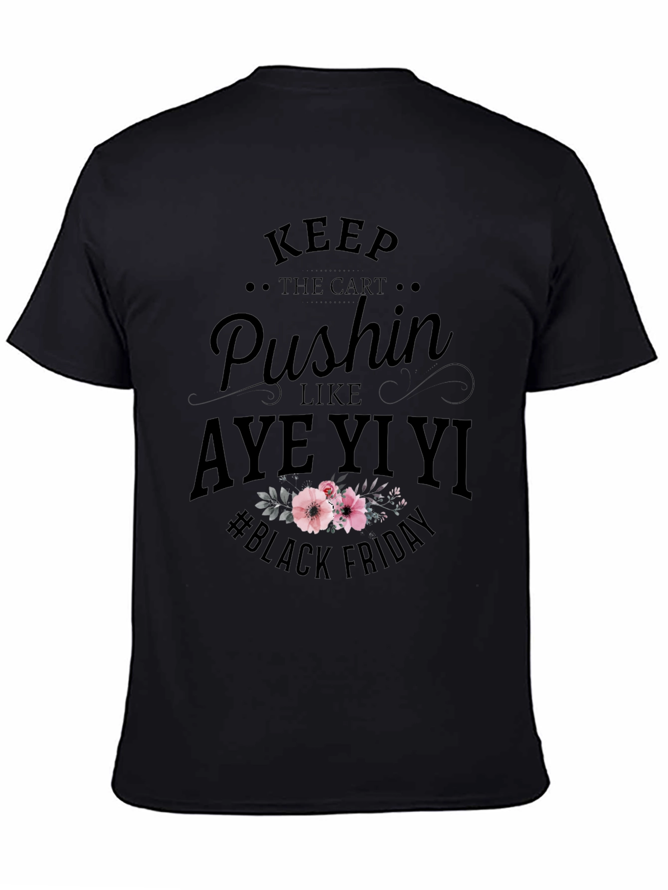 Keep Pushin Black Friday Tee
