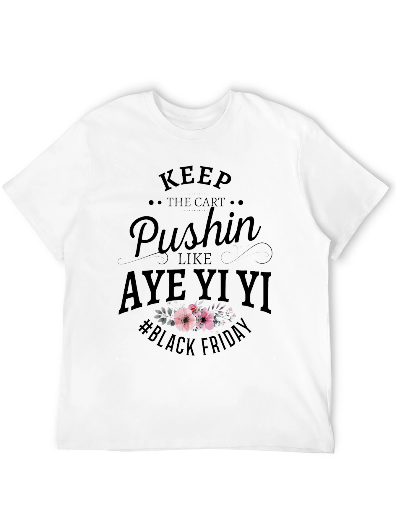 Keep Pushin Black Friday Tee