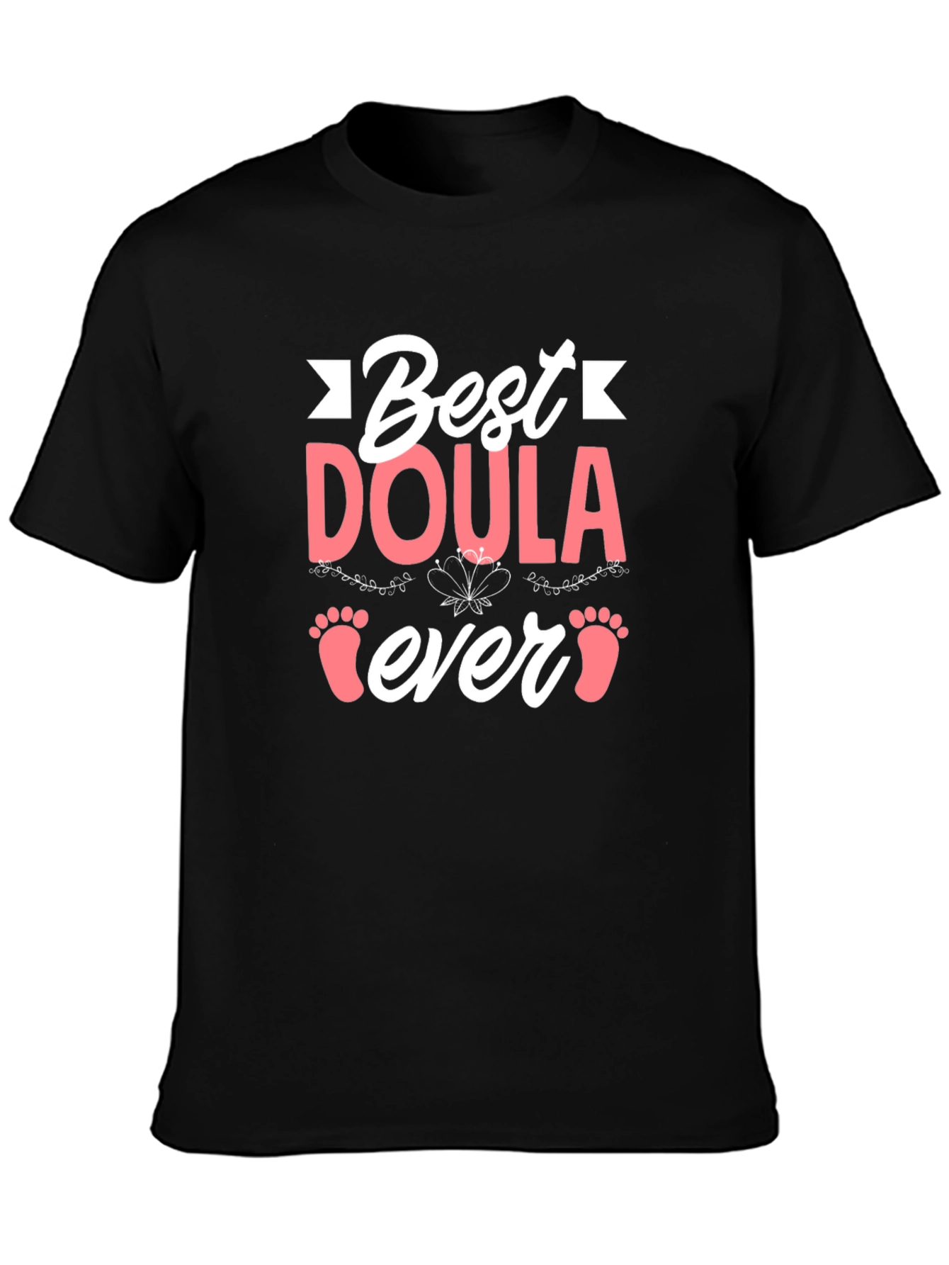 Best Doula Ever T-Shirt - Cute Baby Footprints Design