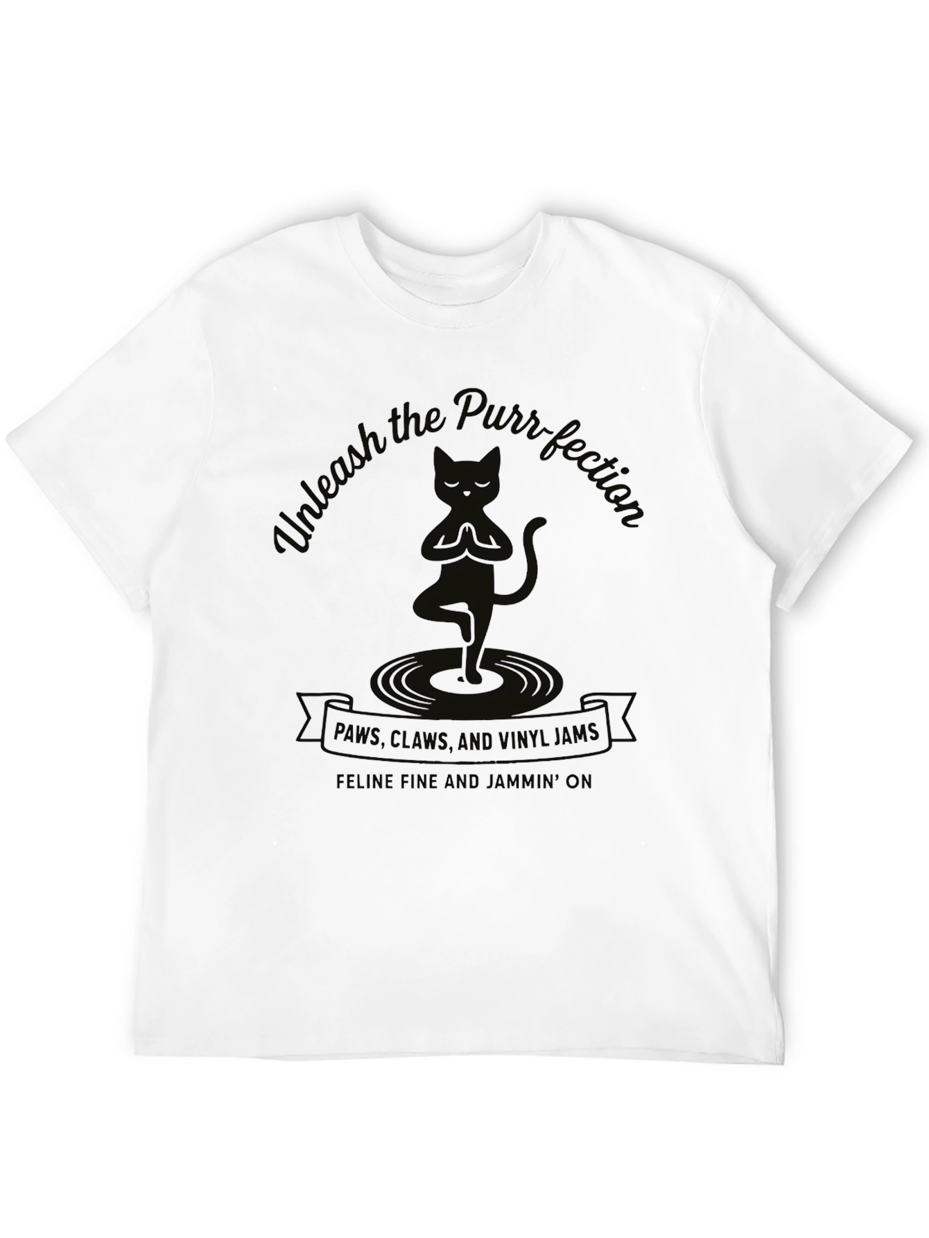 Unleash the Purr-fection T-Shirt - Feline Fine Tee