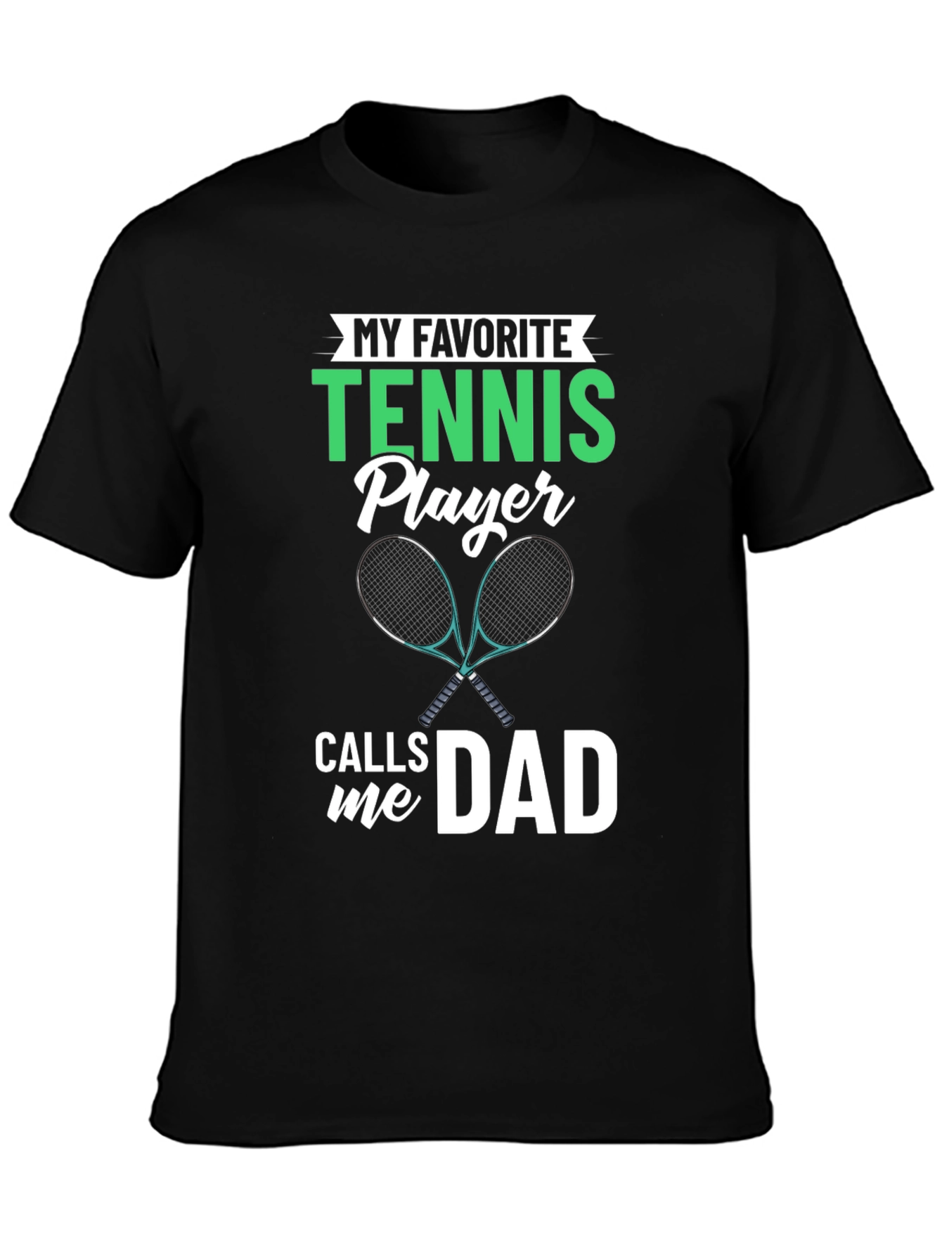 My Favorite Tennis Player Calls Me Dad T-Shirt