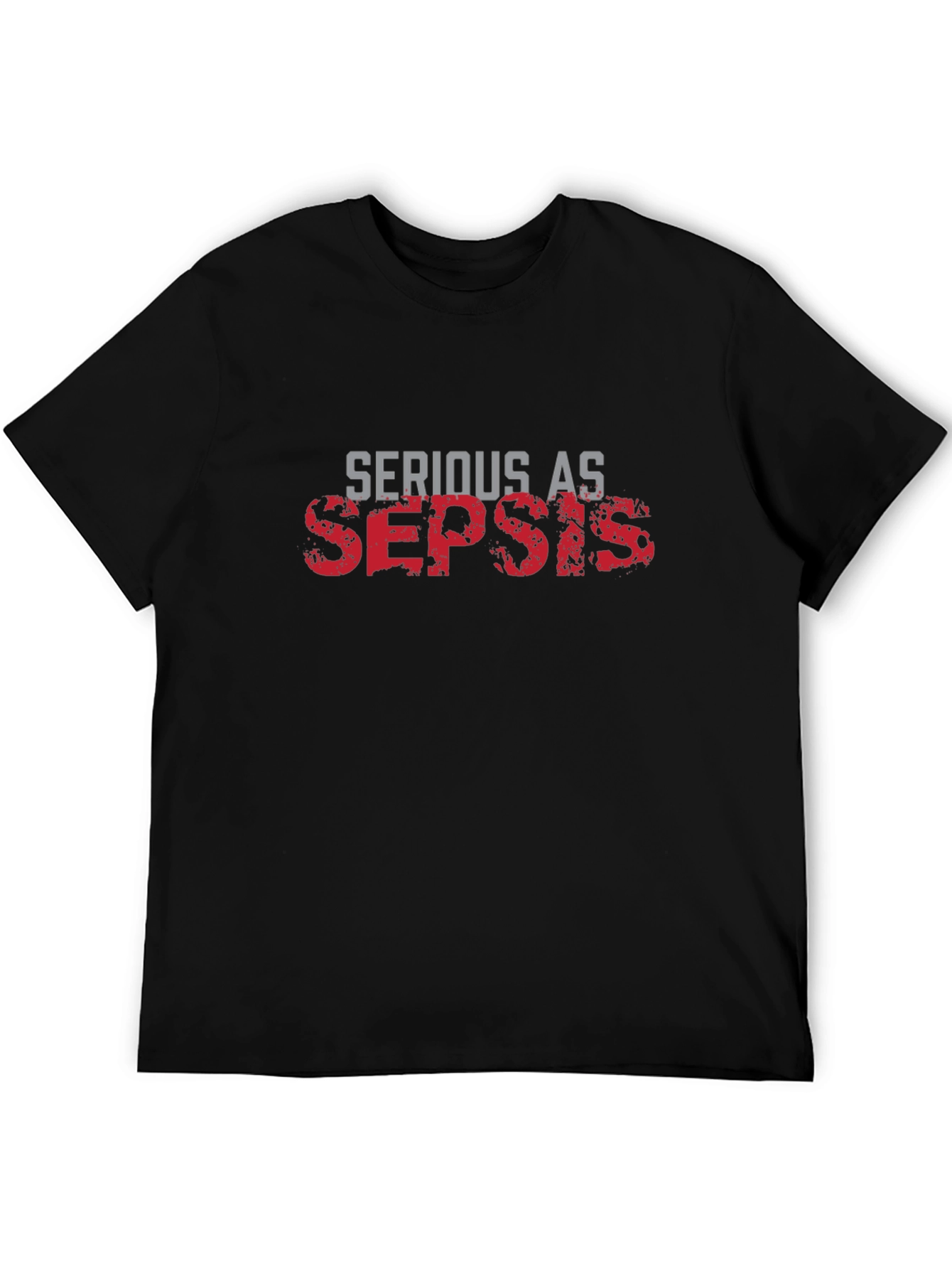 Serious as Sepsis Graphic Tee - Black T-Shirt