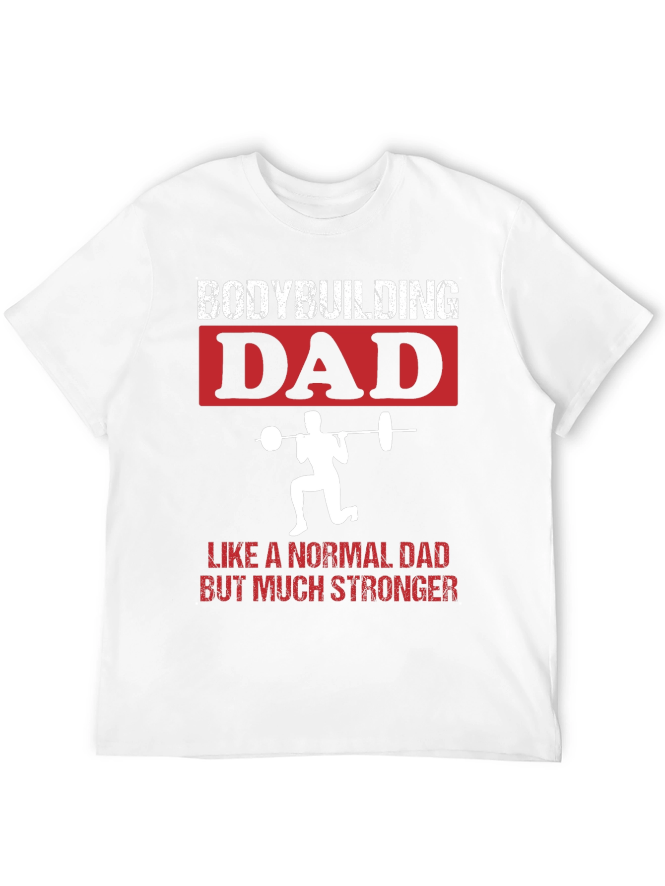 Bodybuilding Dad T-Shirt - Strong Dad Gift