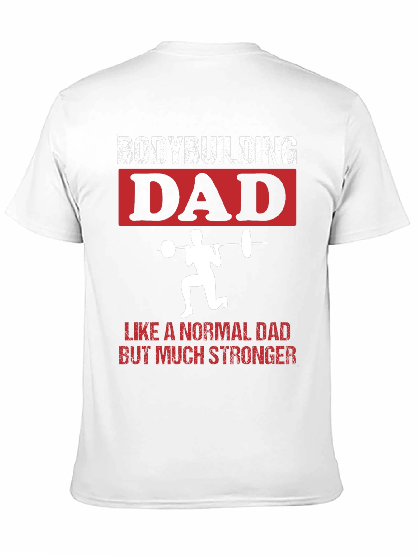 Bodybuilding Dad T-Shirt - Strong Dad Gift