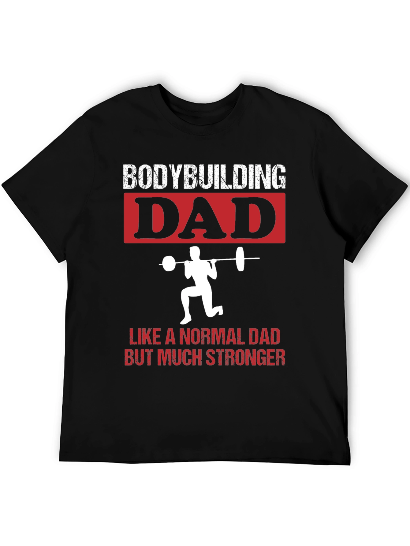Bodybuilding Dad T-Shirt - Strong Dad Gift
