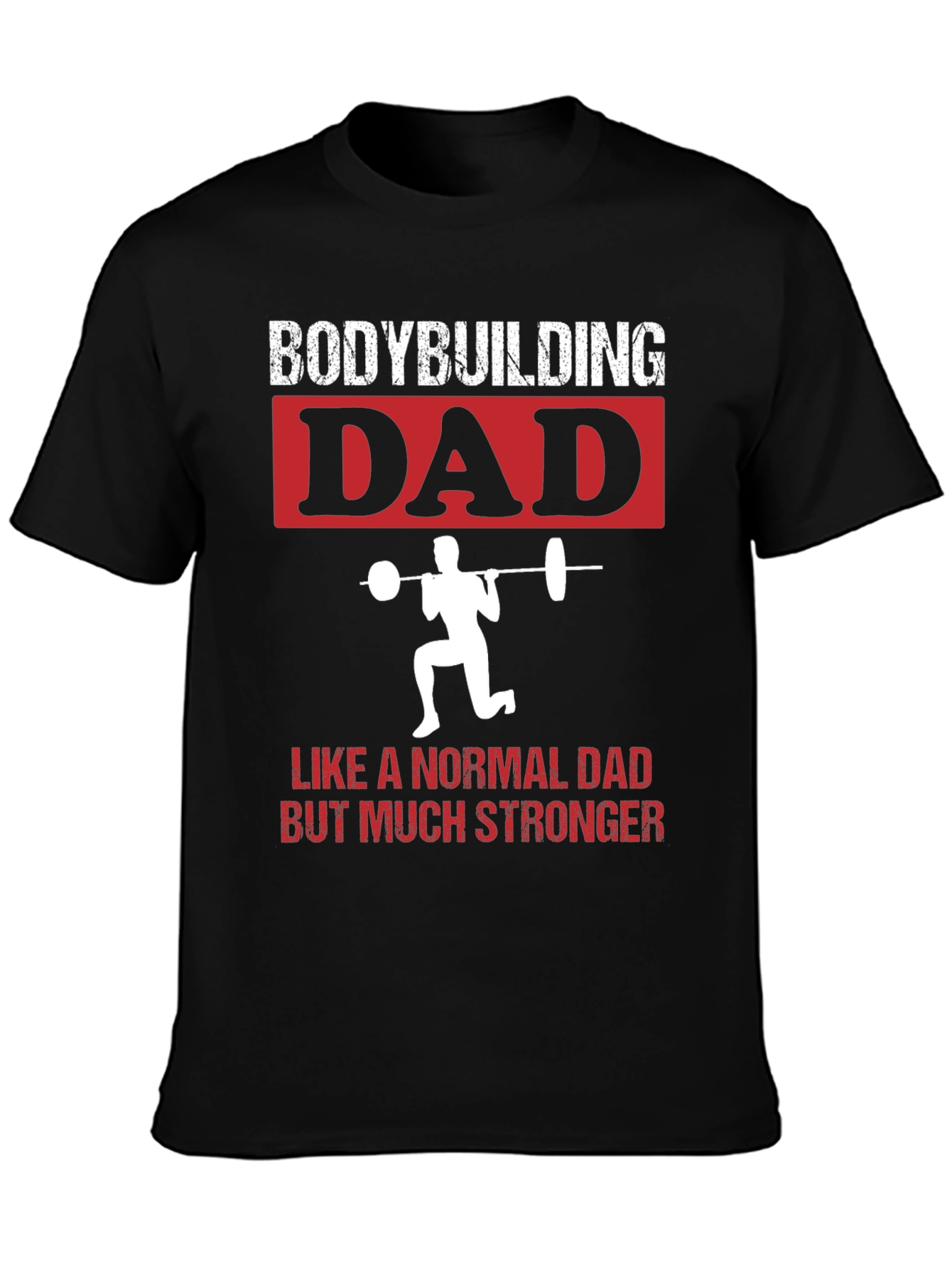 Bodybuilding Dad T-Shirt - Strong Dad Gift