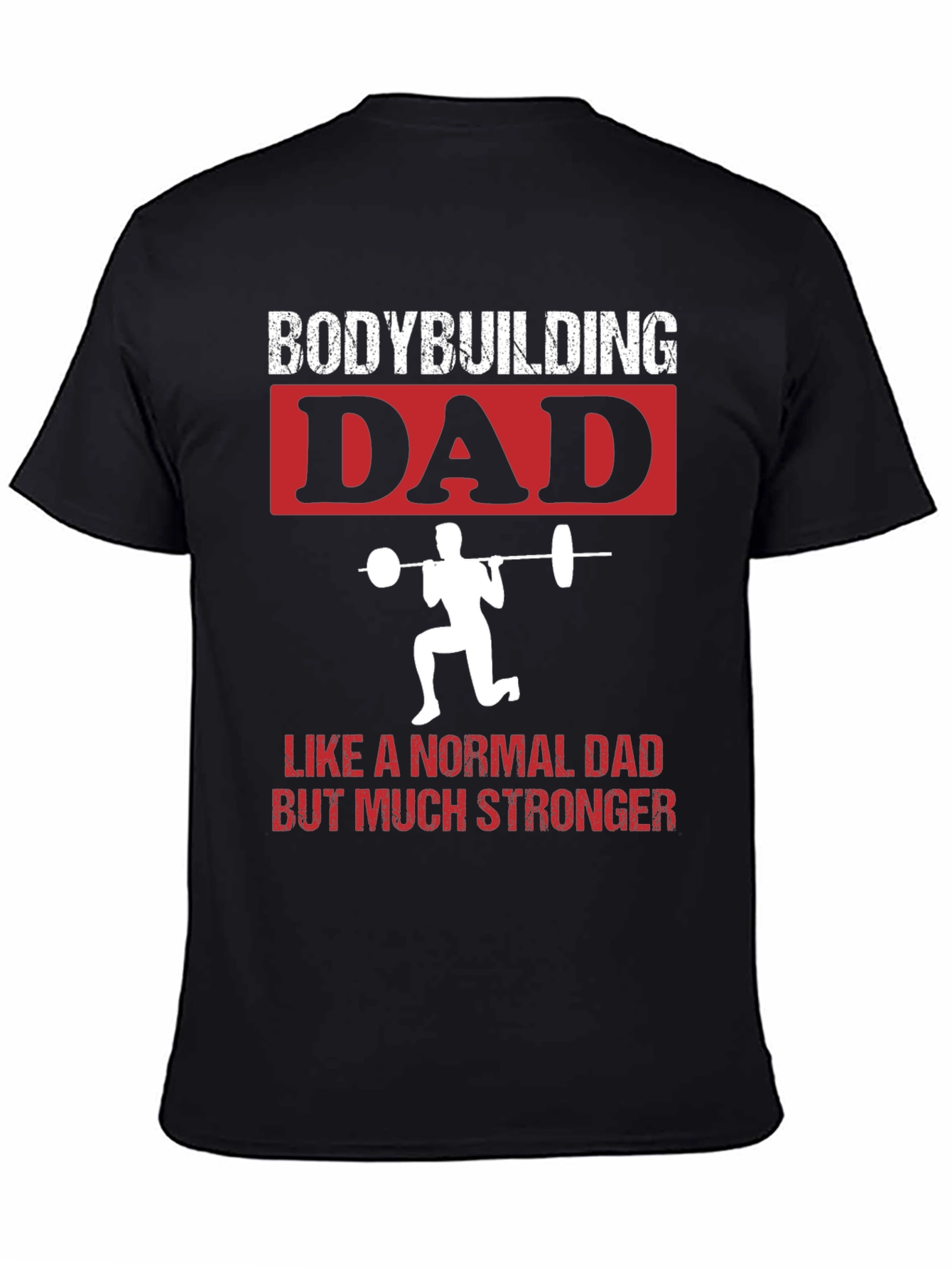 Bodybuilding Dad T-Shirt - Strong Dad Gift