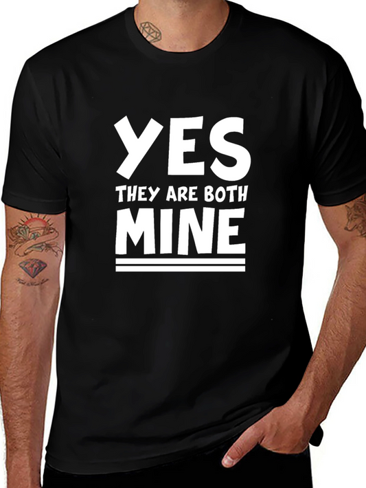 Yes They Are Both Mine T-Shirt - Funny Dad Tee