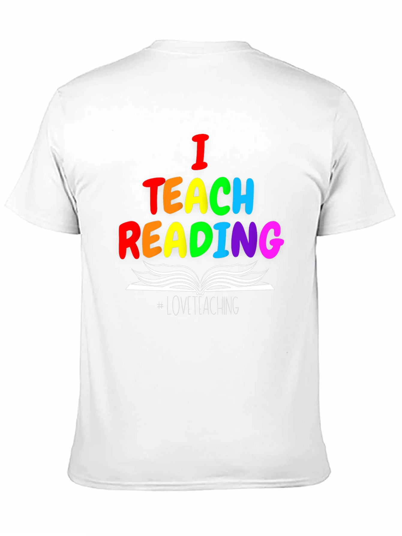 I Teach Reading T-Shirt - Rainbow Teacher Tee