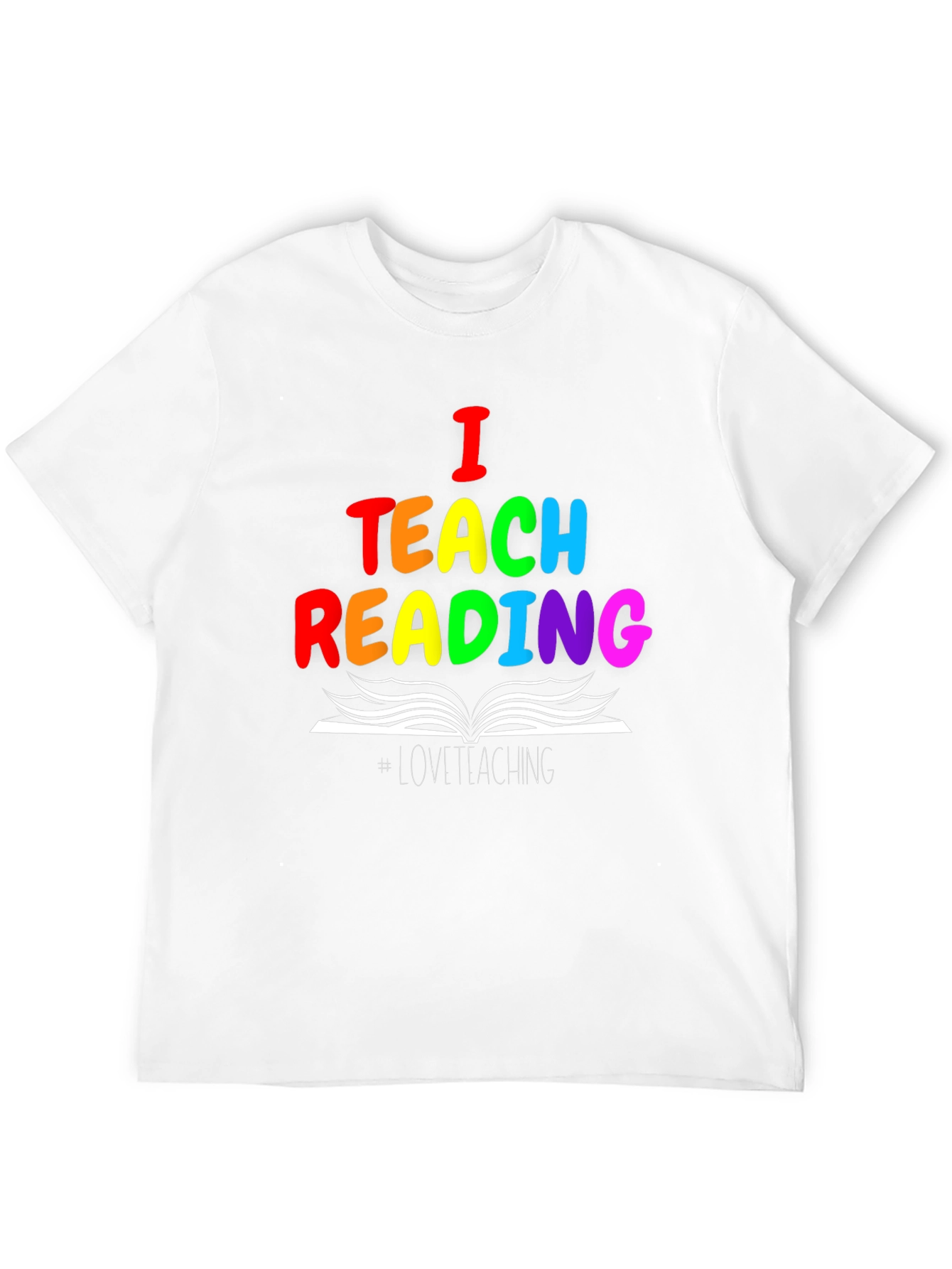 I Teach Reading T-Shirt - Rainbow Teacher Tee