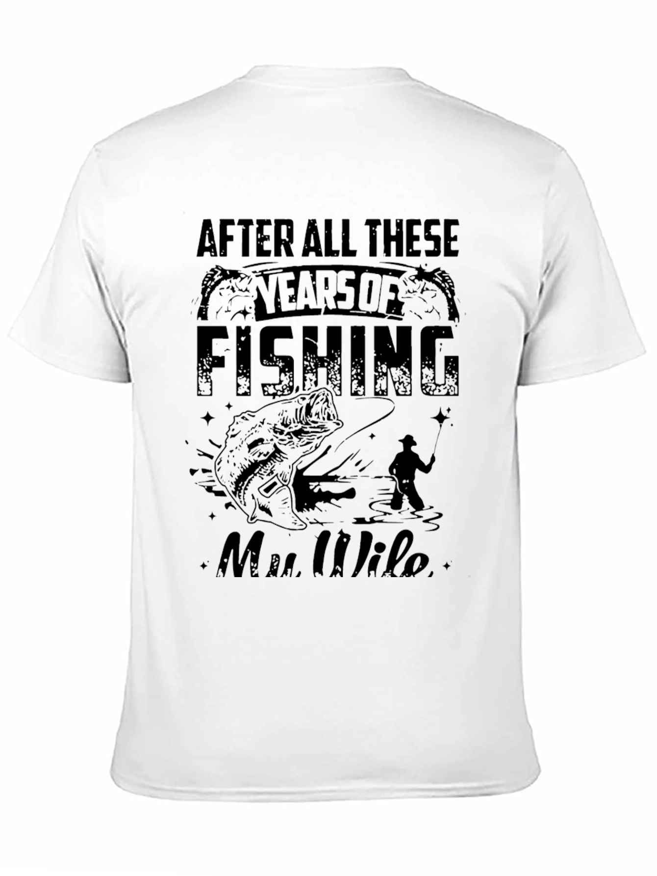 Fishing T-Shirt - After All These Years of Fishing