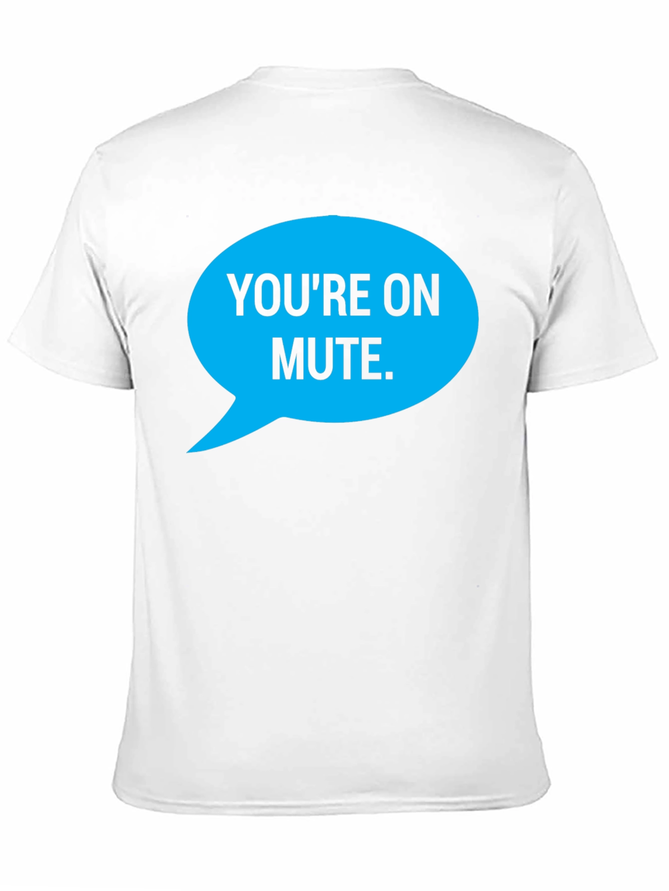 Youre on Mute T-Shirt Funny Conferencing Tee