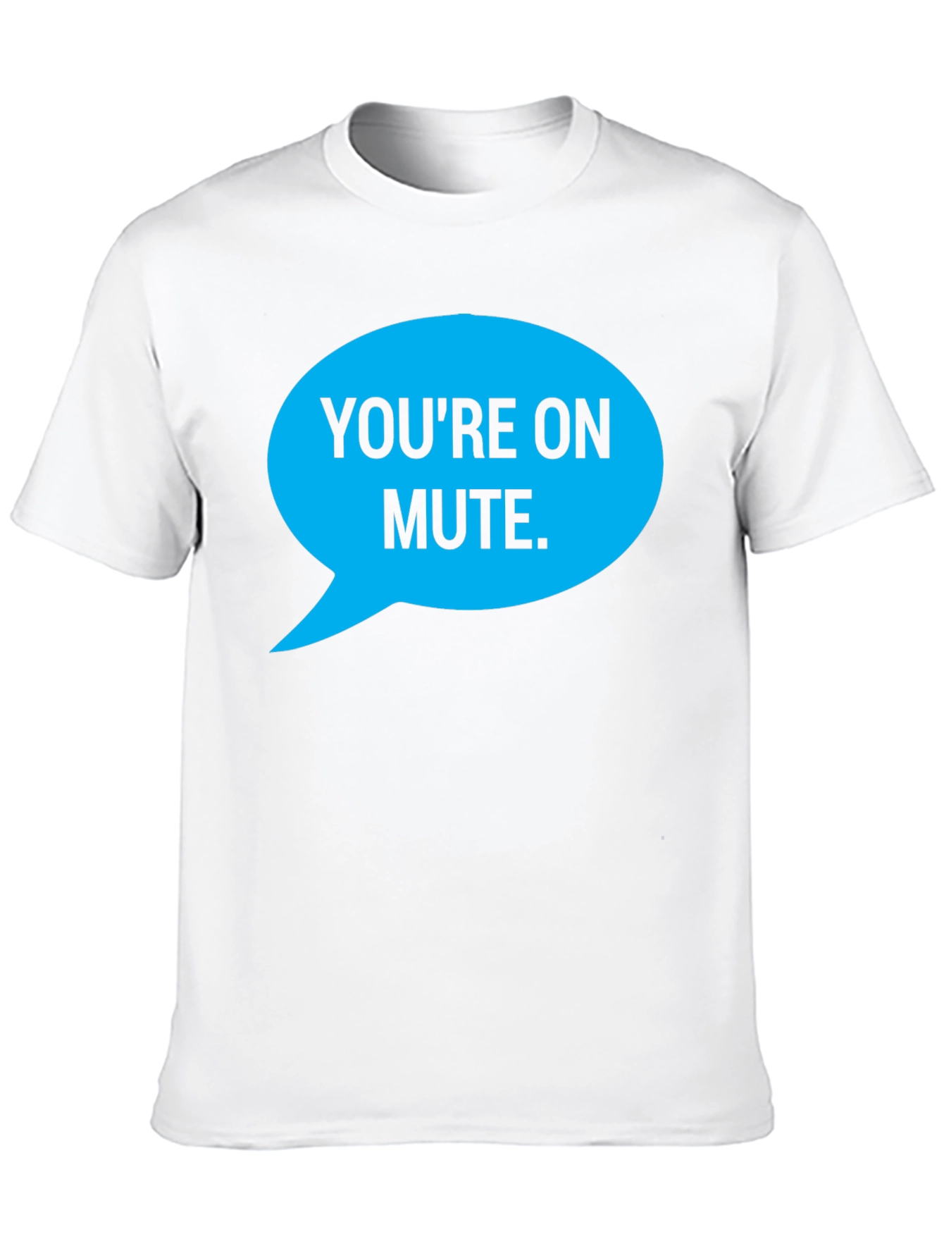 Youre on Mute T-Shirt Funny Conferencing Tee