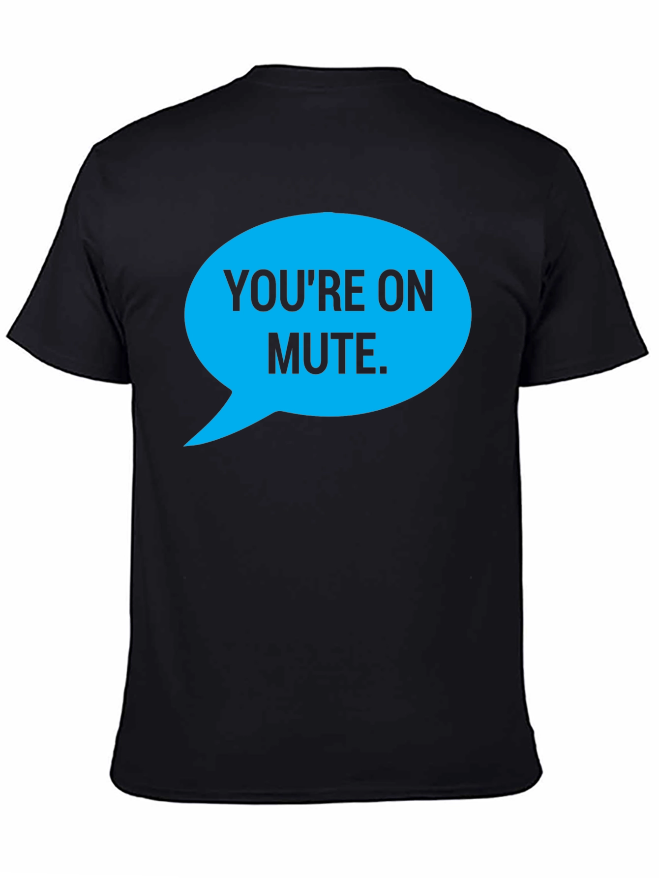 Youre on Mute T-Shirt Funny Conferencing Tee