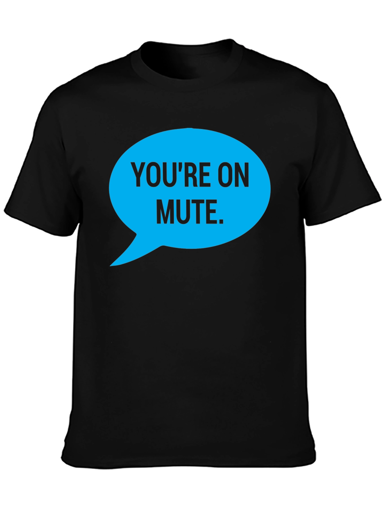 Youre on Mute T-Shirt Funny Conferencing Tee