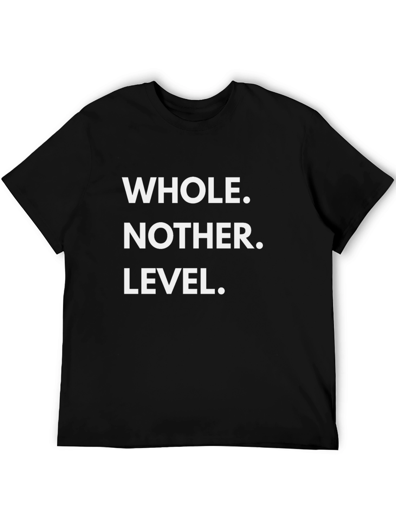 Whole Nother Level T-Shirt