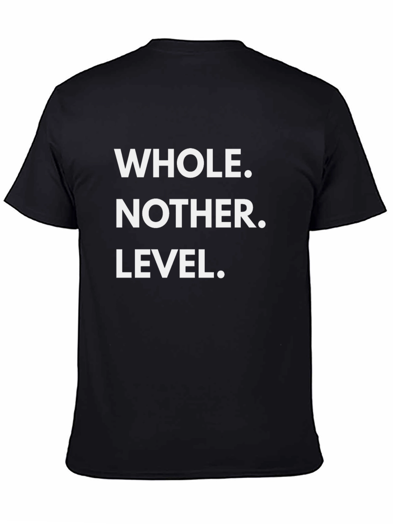 Whole Nother Level T-Shirt