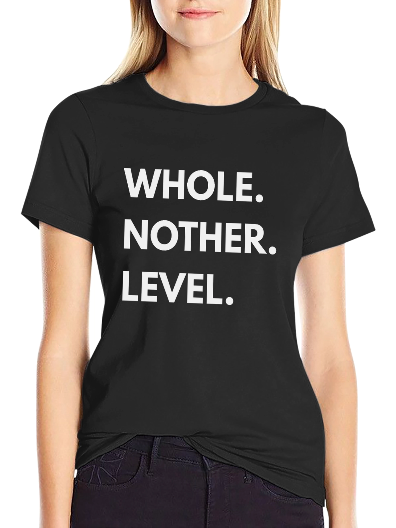 Whole Nother Level T-Shirt