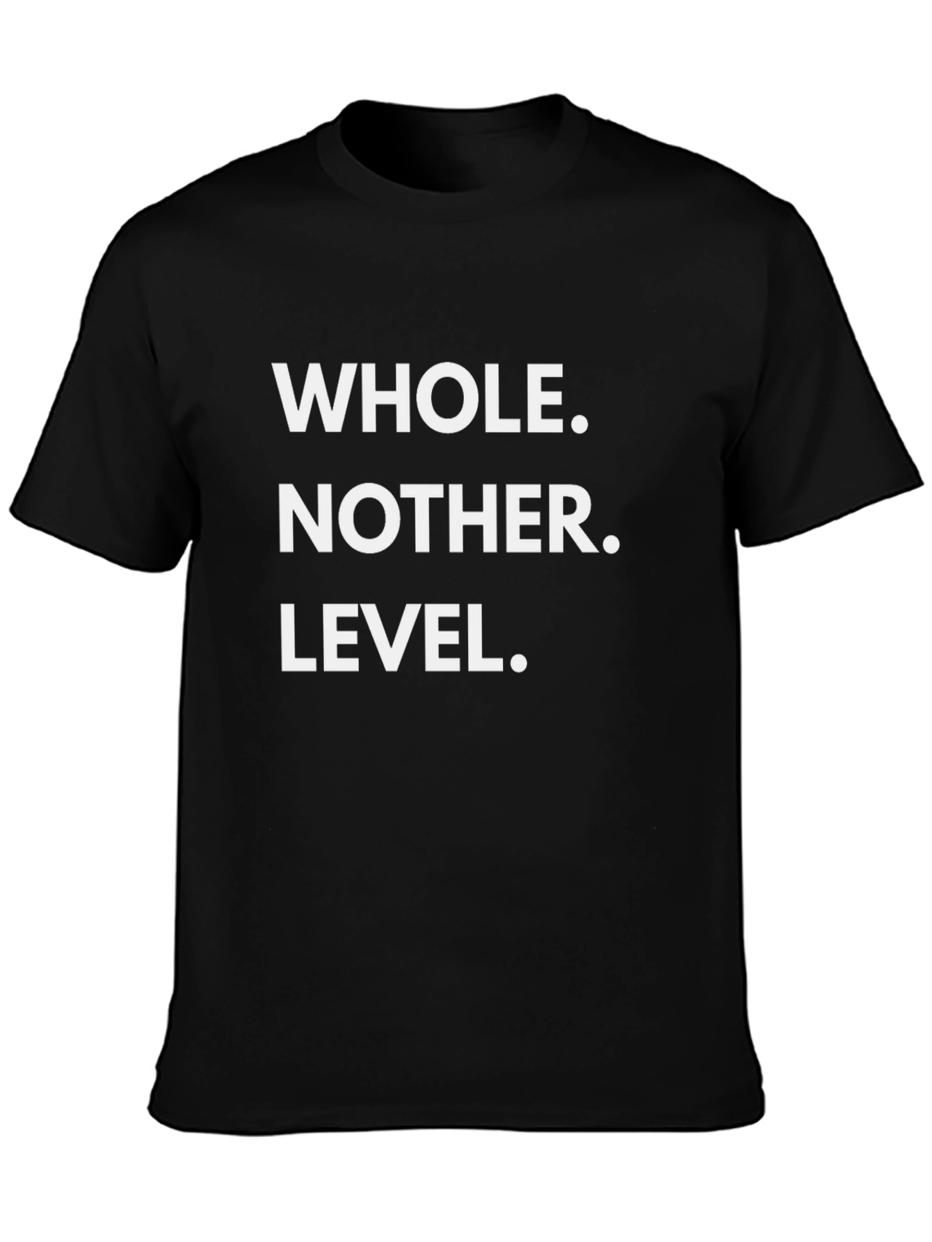 Whole Nother Level T-Shirt