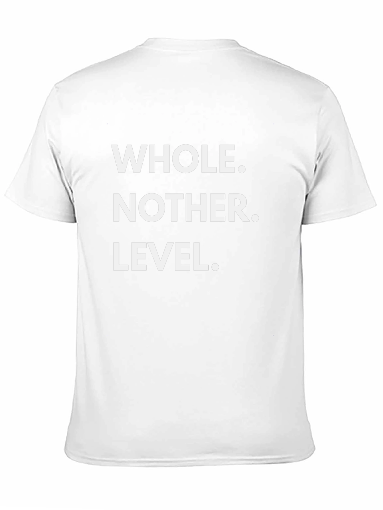 Whole Nother Level T-Shirt