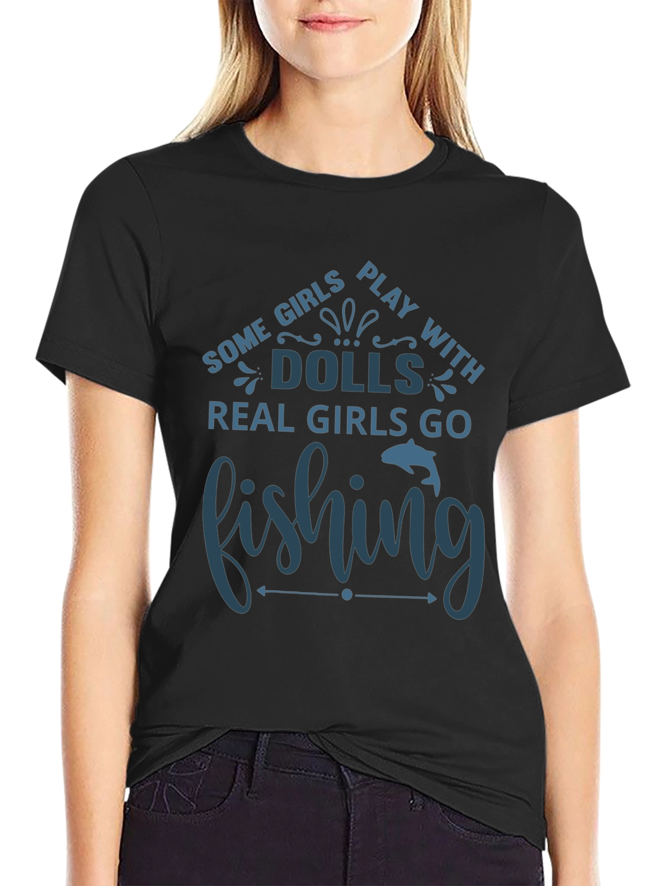 Fishing T-Shirt - Some Girls Play with Dolls