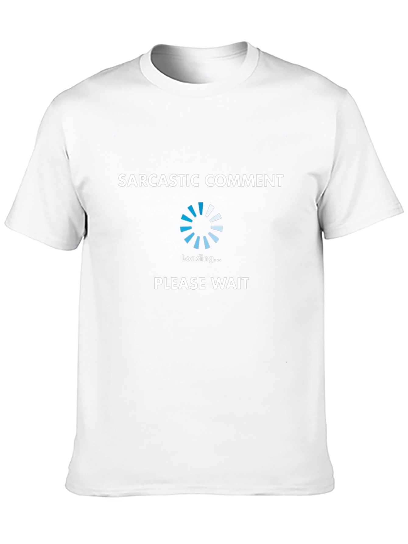 Sarcastic Comment Loading T-Shirt - Funny Novelty Tee