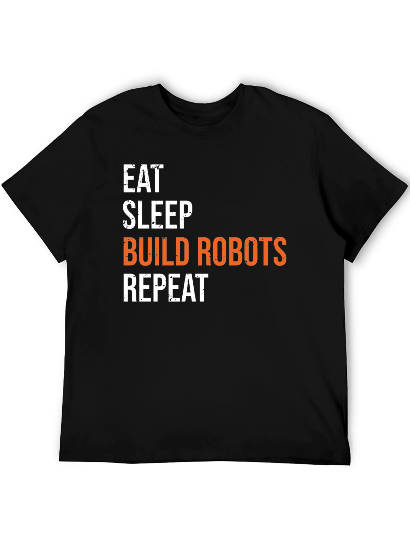 Eat Sleep Build Robots Repeat T-Shirt