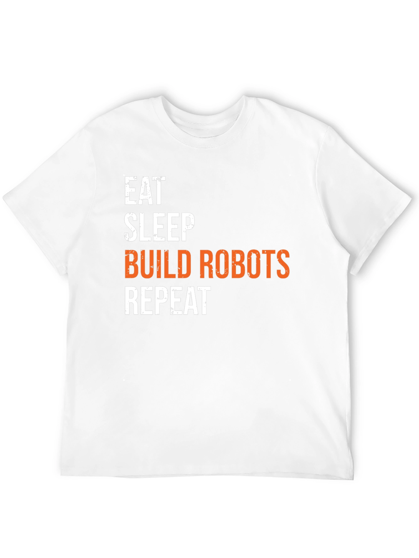 Eat Sleep Build Robots Repeat T-Shirt