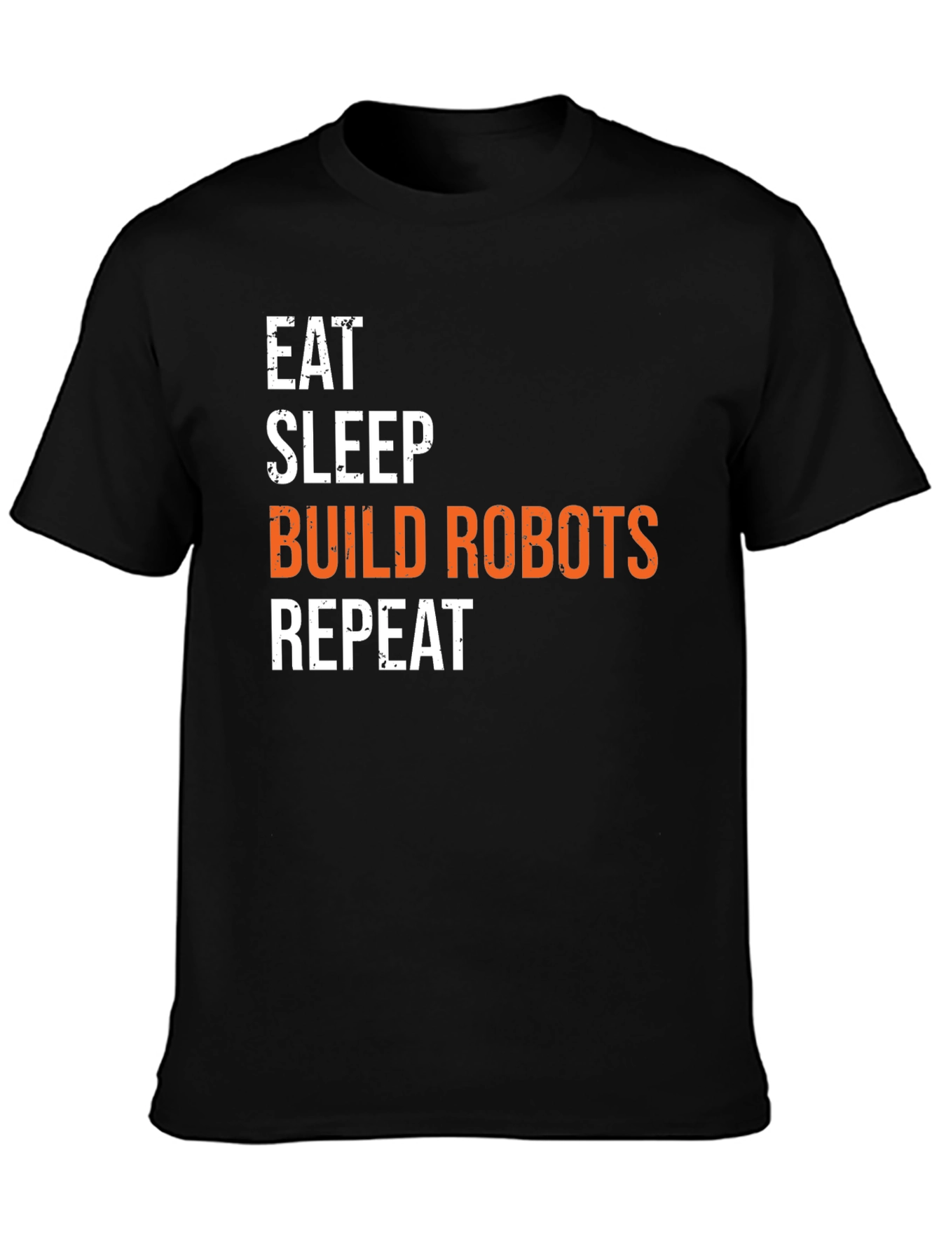 Eat Sleep Build Robots Repeat T-Shirt
