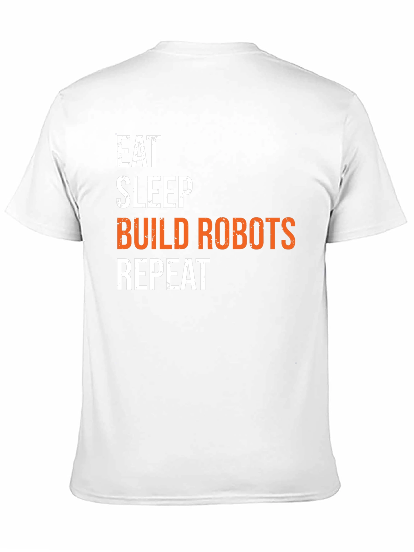 Eat Sleep Build Robots Repeat T-Shirt