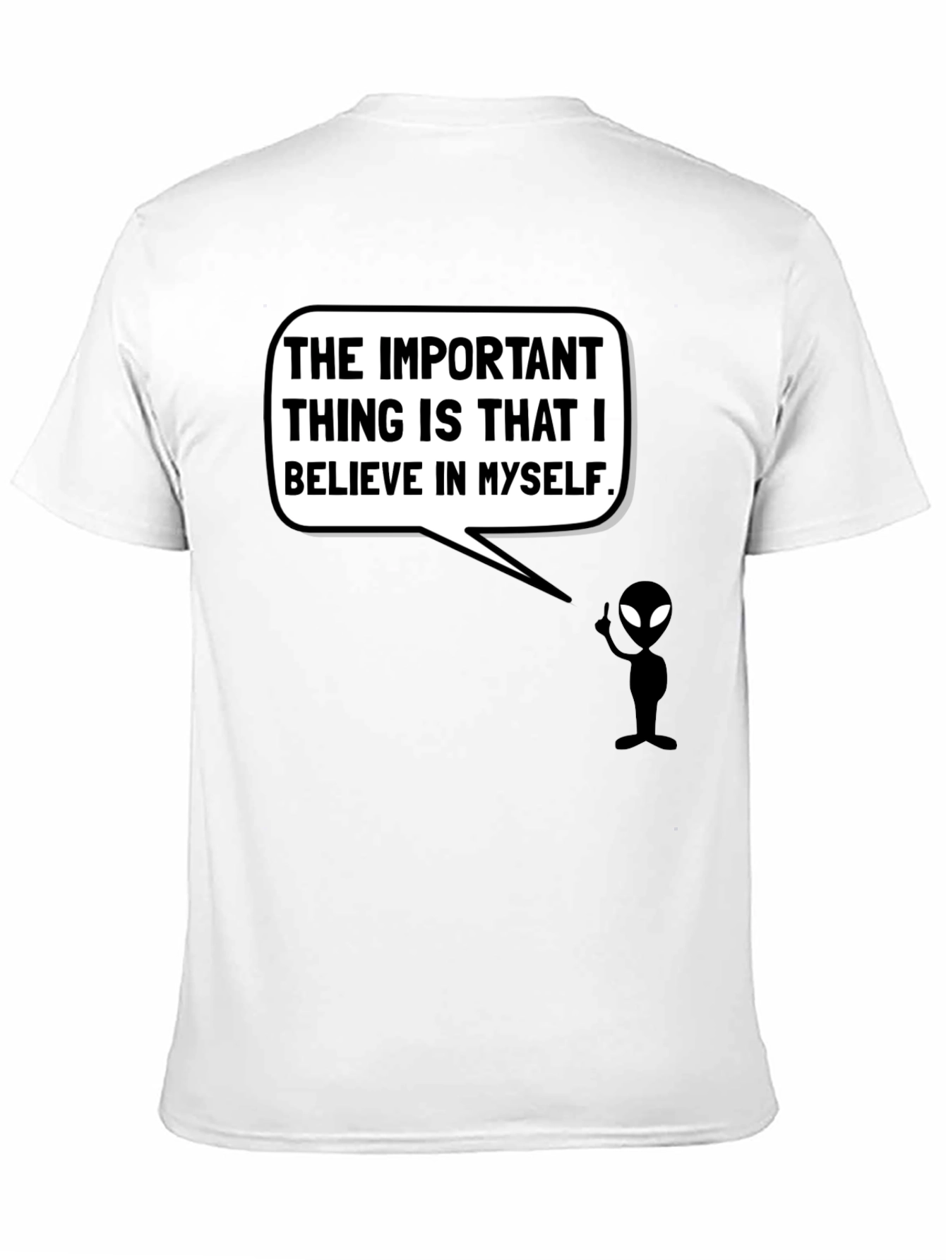 Believe in Yourself T-Shirt - Alien Graphic Tee