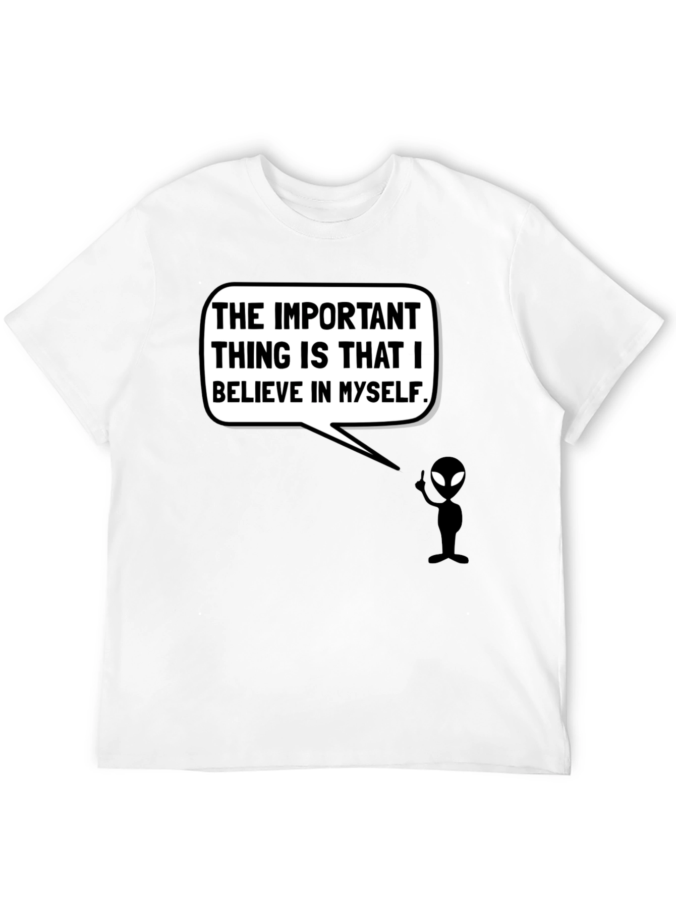 Believe in Yourself T-Shirt - Alien Graphic Tee