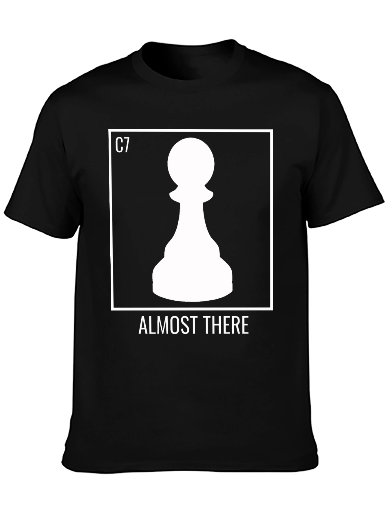 Almost There Chess Pawn T-Shirt - Checkmate Style